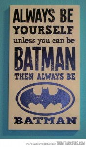 allways be batman